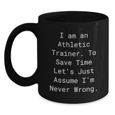 Funny Athletic Trainer Gifts for Men - I'm Never Wrong Mug, Black Coffee, Christmas Unique Presents from Friends - Main